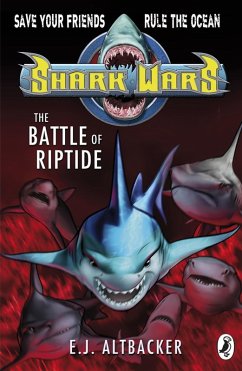 Shark Wars: The Battle of Riptide (eBook, ePUB) - Altbacker, E J