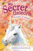 My Secret Unicorn: Keeper of Magic (eBook, ePUB)