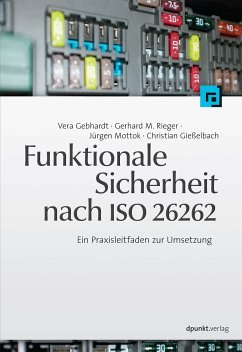 Funktionale Sicherheit nach ISO 26262 (eBook, PDF) - Gebhardt, Vera; Rieger, Gerhard M.; Mottok, Jürgen; Gießelbach, Christian