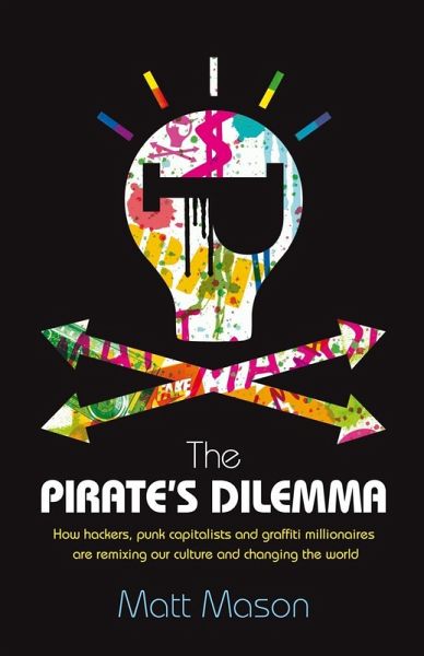 The Pirate's Dilemma (eBook, ePUB) The Pirate's Dilemma (eBook, ePUB)