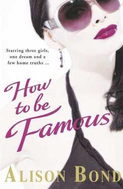 How to be Famous (eBook, ePUB) - Bond, Alison How to be Famous (eBook, ePUB) - Bond, Alison