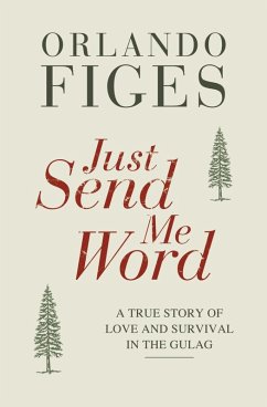 Just Send Me Word (eBook, ePUB) - Figes, Orlando