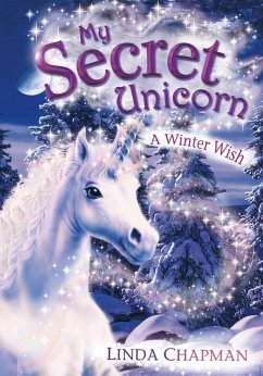 My Secret Unicorn: A Winter Wish (eBook, ePUB) - Chapman, Linda