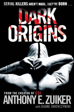 Dark Origins (eBook, ePUB) - Zuiker, Anthony E.