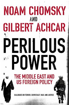 Perilous Power:The Middle East and U.S. Foreign Policy (eBook, ePUB) - Achcar, Gilbert; Chomsky, Noam