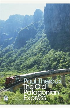 The Old Patagonian Express (eBook, ePUB) - Theroux, Paul