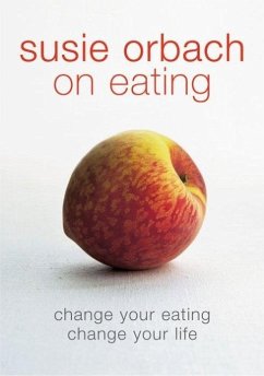 Susie Orbach on Eating (eBook, ePUB) - Orbach, Susie