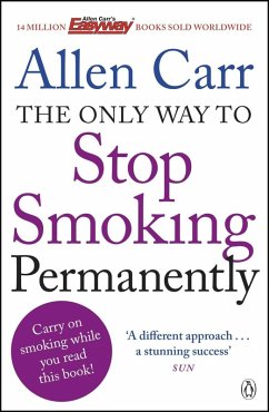 The Only Way to Stop Smoking Permanently (eBook, ePUB) - Carr, Allen