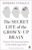 The Secret Life of the Grown-Up Brain (eBook, ePUB)