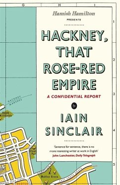 Hackney, That Rose-Red Empire (eBook, ePUB) - Sinclair, Iain