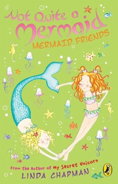 Cover Not Quite a Mermaid: Mermaid Friends (eBook, ePUB)