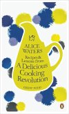 Recipes and Lessons from a Delicious Cooking Revolution (eBook, ePUB)