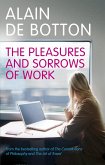 The Pleasures and Sorrows of Work (eBook, ePUB)