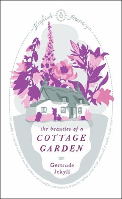 The Beauties of a Cottage Garden (eBook, ePUB) - Jekyll, Gertrude