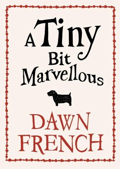 A Tiny Bit Marvellous (eBook, ePUB) - French, Dawn