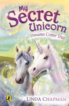 My Secret Unicorn: Dreams Come True (eBook, ePUB) - Chapman, Linda