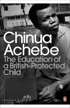 The Education of a British-Protected Child (eBook, ePUB) - Achebe, Chinua