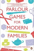 Parlour Games for Modern Families (eBook, ePUB) Parlour Games for Modern Families (eBook, ePUB)