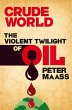 Crude World: The Violent Twilight of... - Bild 1