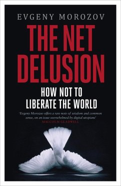 The Net Delusion (eBook, ePUB) - Morozov, Evgeny