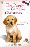 The Puppy that Came for Christmas and Stayed Forever (eBook, ePUB) The Puppy that Came for Christmas and Stayed Forever (eBook, ePUB)