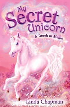 My Secret Unicorn: A Touch of Magic (eBook, ePUB) - Chapman, Linda
