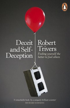 Deceit and Self-Deception (eBook, ePUB) - Trivers, Robert Deceit and Self-Deception (eBook, ePUB) - Trivers, Robert