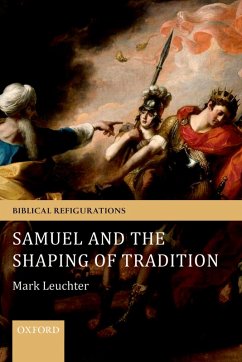 Samuel and the Shaping of Tradition (eBook, PDF) - Leuchter, Mark