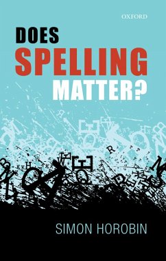 Does Spelling Matter? (eBook, PDF) - Horobin, Simon