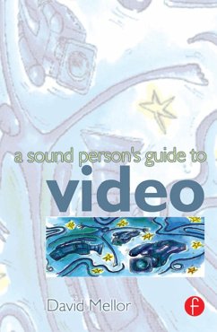 Sound Person's Guide to Video (eBook, PDF) - Mellor, David