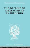 The Decline of Liberalism as an Ideology (eBook, ePUB)