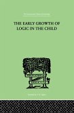 The Early Growth of Logic in the Child (eBook, ePUB)
