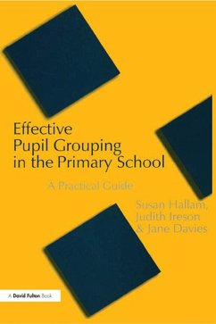 Effective Pupil Grouping in the Primary School (eBook, PDF) - Hallam, Susan; Ireson, Judy; Davies, Jane