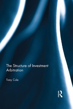 The Structure of Investment Arbitration (eBook, ePUB) - Cole, Tony