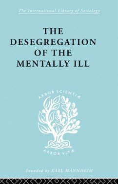 The Desegregation of the Mentally Ill (eBook, PDF) - Hamilton, Marian W.; Hoenig, J.