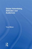Global Advertising, Attitudes, and Audiences (eBook, ePUB) Global Advertising, Attitudes, and Audiences (eBook, ePUB)