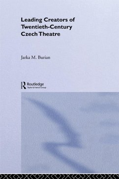 Leading Creators of Twentieth-Century Czech Theatre (eBook, ePUB) - Burian, Jarka M.