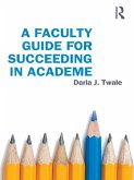 A Faculty Guide for Succeeding in Academe (eBook, ePUB)