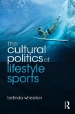 The Cultural Politics of Lifestyle Sports (eBook, ePUB)