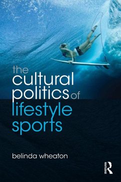 The Cultural Politics of Lifestyle Sports (eBook, ePUB) - Wheaton, Belinda