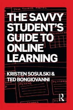 The Savvy Student's Guide to Online Learning (eBook, ePUB) - Sosulski, Kristen; Bongiovanni, Ted