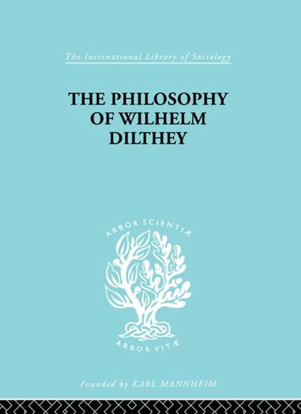 Philosophy of Wilhelm Dilthey (eBook, PDF) Philosophy of Wilhelm Dilthey (eBook, PDF)
