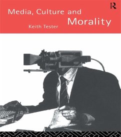 Media Culture & Morality (eBook, PDF) - Tester, Keith