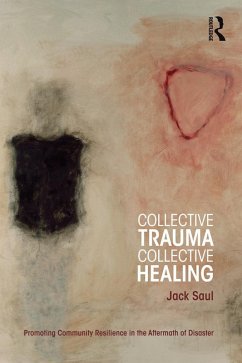 Collective Trauma, Collective Healing (eBook, PDF) - Saul, Jack