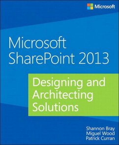 Microsoft SharePoint 2013 Designing and Architecting Solutions (eBook, PDF) - Bray, Shannon; Wood, Miguel; Curran, Patrick