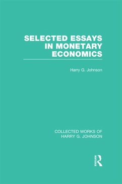 Selected Essays in Monetary Economics (Collected Works of Harry Johnson) (eBook, PDF) - Johnson, Harry