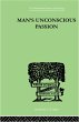 Man's Unconscious Passion (eBook, PDF) - Bild 1