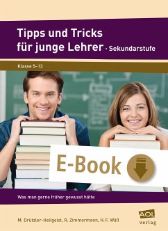 Tipps und Tricks für junge Lehrer - Sekundarstufe (eBook, ePUB) - Drützler-Heilgeist, M.; Zimmermann, R.; Wäß, H. F.