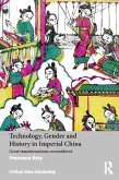 Technology, Gender and History in Imperial China (eBook, ePUB)