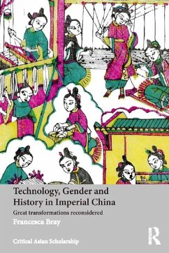 Technology, Gender and History in Imperial China (eBook, ePUB) - Bray, Francesca